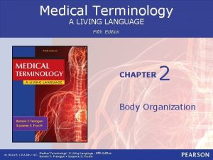 Medical Terminology A LIVING LANGUAGE Fifth Edition CHAPTER