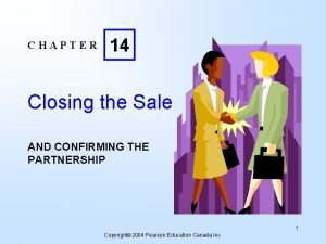 CHAPTER 14 Closing the Sale AND CONFIRMING THE