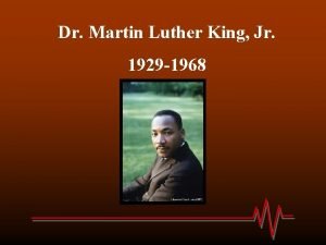 Dr Martin Luther King Jr 1929 1968 Martin