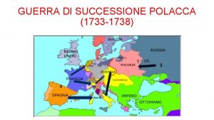 GUERRA DI SUCCESSIONE POLACCA 1733 1738 INDICE 1