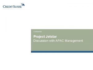 Confidential Project Jetstar Discussion with APAC Management Executive