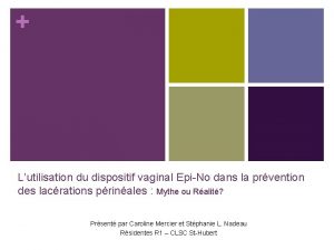 Lutilisation du dispositif vaginal EpiNo dans la prvention