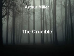 Context of the crucible