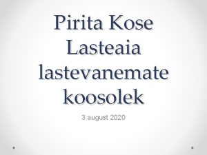 Pirita Kose Lasteaia lastevanemate koosolek 3 august 2020