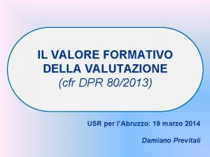 IL VALORE FORMATIVO DELLA VALUTAZIONE cfr DPR 802013