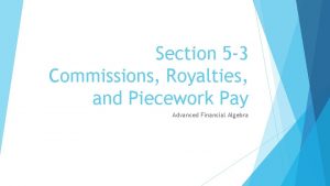 5-3 commissions royalties and piecework pay