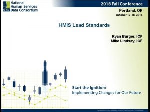 HMIS Lead Standards Ryan Burger ICF Mike Lindsay