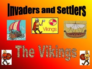 The Vikings came from Norway Sweden and Denmark