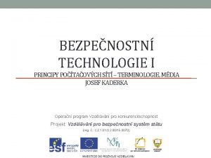 BEZPENOSTN TECHNOLOGIE I PRINCIPY POTAOVCH ST TERMINOLOGIE MDIA