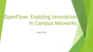 Openflow enabling innovation in campus networks