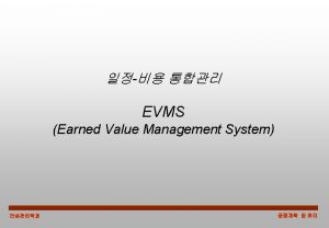 EVMS Performance Management Planned Value of Work Accomplished