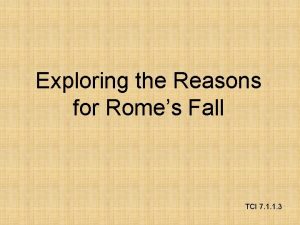 Exploring the Reasons for Romes Fall TCI 7