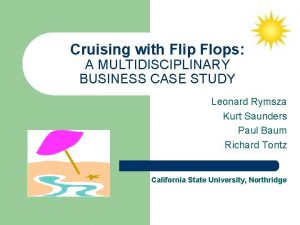 Cruising with Flip Flops A MULTIDISCIPLINARY BUSINESS CASE