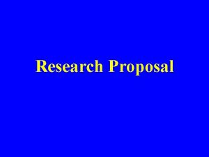 Research Proposal Components of the Research Proposal Problem