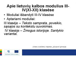 Apie lietuvi kalbos modulius IIIIVXIXII klasse Moduliai ibandyti