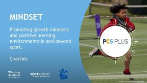 MINDSET Promoting growth mindsets and positive learning environments