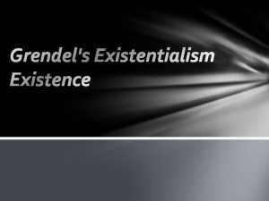 Existentialism in grendel