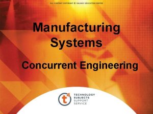 Manufacturing Systems Concurrent Engineering Concurrent Engineering Is a Manufacturing Systems Concurrent Engineering Concurrent Engineering Is a