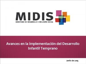 Avances en la implementacin del Desarrollo Infantil Temprano