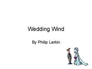 Wedding Wind By Philip Larkin Summary This narrative