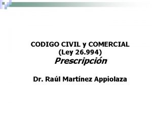 CODIGO CIVIL y COMERCIAL Ley 26 994 Prescripcin