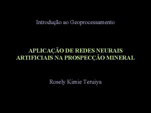 Introduo ao Geoprocessamento APLICAO DE REDES NEURAIS ARTIFICIAIS