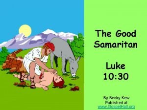 The Good Samaritan Luke 10 30 By Becky