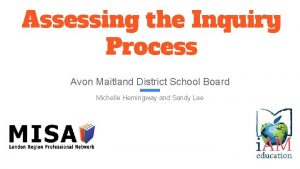 Assessing the Inquiry Process Avon Maitland District School