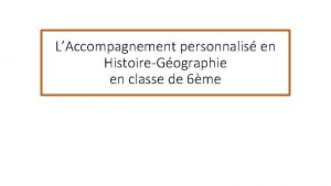 LAccompagnement personnalis en HistoireGographie en classe de 6me