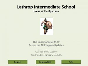 Lathrop Intermediate School Home of the Spartans The