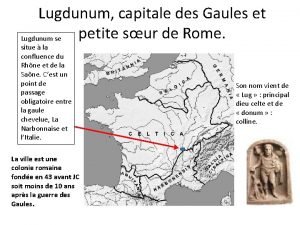 Lugdunum capitale des Gaules et petite sur de