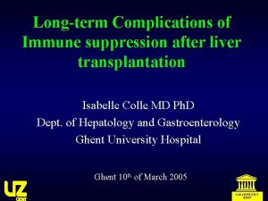 Longterm Complications of Immune suppression after liver transplantation