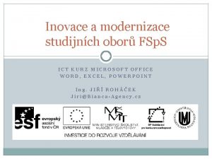Inovace a modernizace studijnch obor FSp S ICT