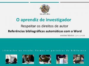 O aprendiz de investigador Respeitar os direitos de