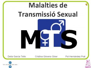 Malalties de Transmissi Sexual MTS Delia Garcia Tello