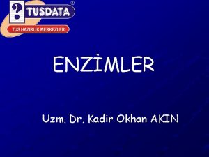 ENZMLER Uzm Dr Kadir Okhan AKIN Sistematik isim