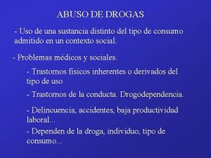 ABUSO DE DROGAS Uso de una sustancia distinto