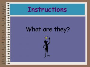 What are instructions?