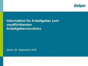 Information fr Arbeitgeber zum verpflichtenden Arbeitgeberzuschuss Stand 04