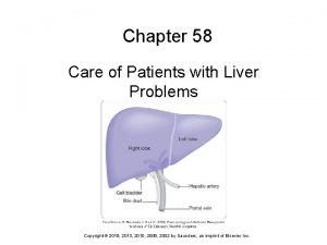 Chapter 58 care of patients with liver problems