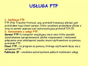 USUGA FTP 1 Definicja FTP File Transfer Protocol