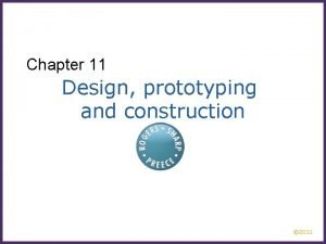 Chapter 11 Design prototyping and construction 2011 Overview