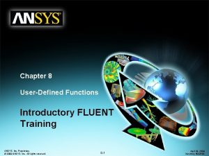 Chapter 8 UserDefined Functions Introductory FLUENT Training ANSYS