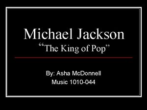 Michael Jackson The King of Pop By Asha