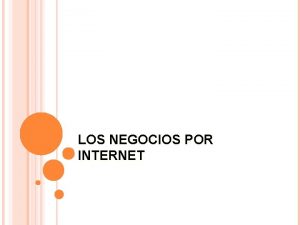 LOS NEGOCIOS POR INTERNET POR QU INTERNET HA