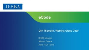 e Code Don Thomson Working Group Chair IESBA