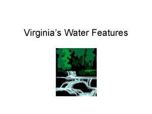 Virginias Water Features Water and Virginias History Water