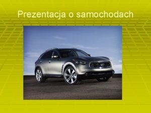 Prezentacja o samochodach Oglnie o samochodach Samochd pojazd