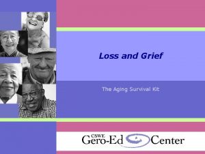 Loss and Grief The Aging Survival Kit Grief