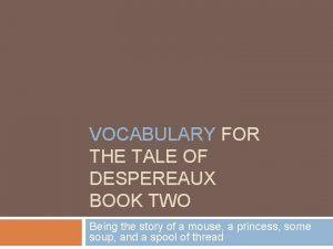 The tale of despereaux vocab